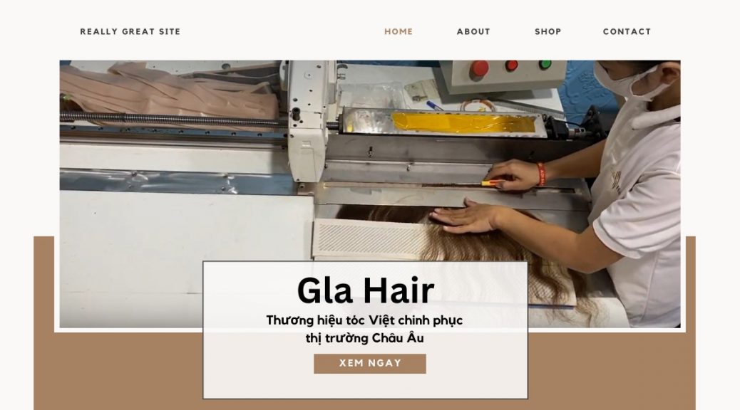 Gla Hair - Thương hiệu tóc Việt chinh phục thị trường Châu Âu